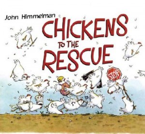 book cover of Chickens to the Rescue by John Himmelman