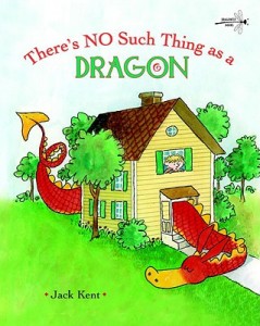 book cover of There's No Such Thing as a Dragon by Jack Kent