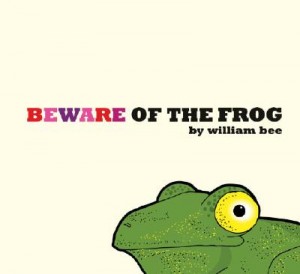 book cover of Beware of the Frog by William Bee