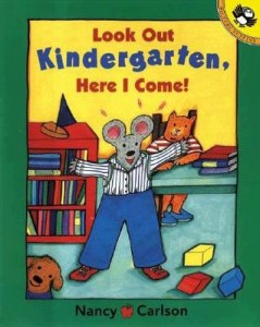 book cover of Look Out Kindergarten, Here I come by, Nancy Carlson