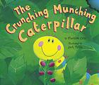 book cover of The Crunching Munching Caterpillar by Sheridan Cain illustrated by Jack Tickle