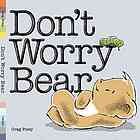 book cover of Don't Worry Bear by Greg Foley
