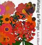 book cover of Waiting for Wings by Lois Ehlert