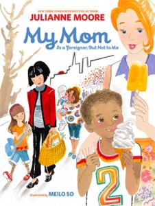 book cover of My Mom as a Foreigner, but not to Me by Julianne Moore