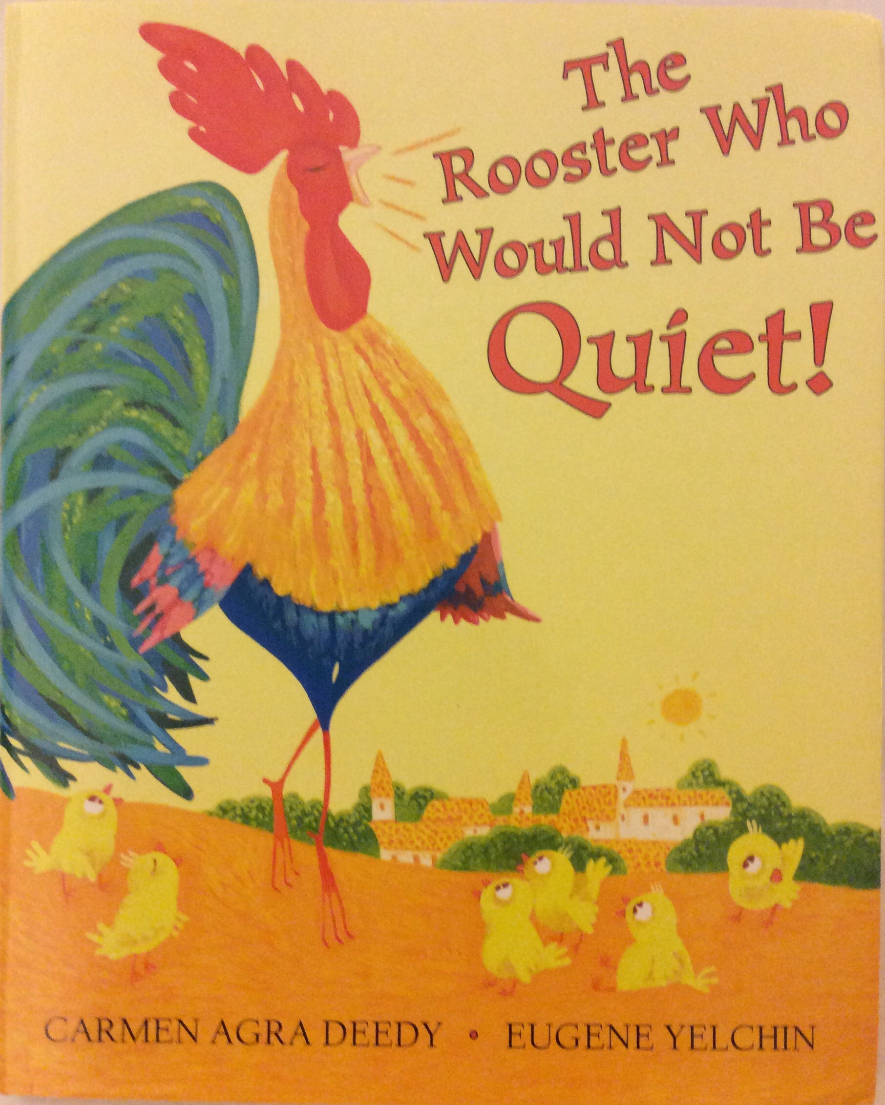 book cover of The Rooster Who Would Not Be Quiet by Carmen Agra Deedy