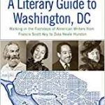Cover image of A Literary Guide to Washington, DC: Walking in the Footsteps of American Writers