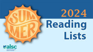 ALSC 2024 Summer Reading Lists