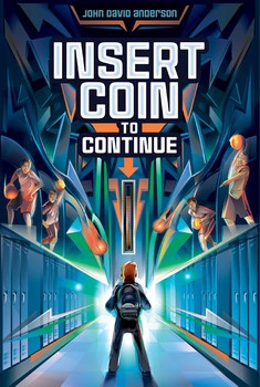 Insert Coin to Continue by John David Anderson Book Cover. Cover photo from Simon & Schuster Publishing. An illustration of a boy standing inside an arcade machine.